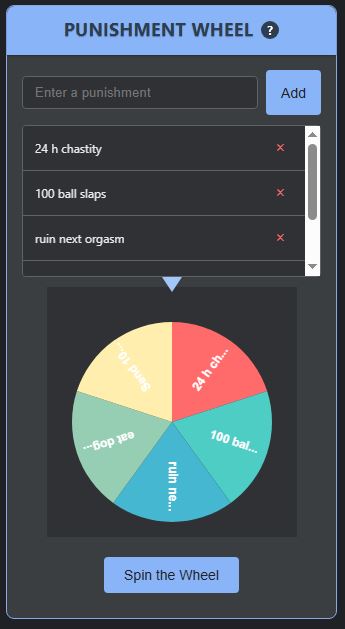Add and remove as many punishments as you'd like and spin the wheel! Useble for other wheel spins as well.