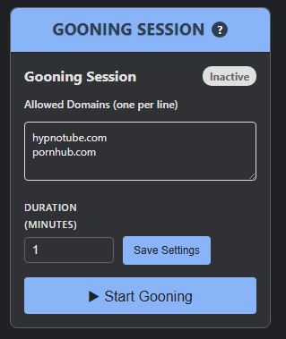 Start a gooning session! Ony the domains fronm the list are allowed during the timer (closing of new tabs not working atm)